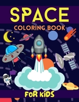 Space Coloring Book For Kids: Fun Awesome Outer Space Coloring Pages With Planets, Stars, Astronauts, Space Ships and More For Kids Ages 4-6, 4-8. B093CHHKL5 Book Cover