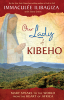 Our Lady of Kibeho: Messages from the Mother of God in the Heart of Africa 140192378X Book Cover