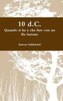 10 D.C. Quando Si Ha a Che Fare Con Un Re Barone 1446125327 Book Cover