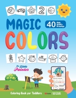 Magic Colors - 40 High Quality Drawings: Coloring Book for Toddlers with Family/Friendly video animation B08L9TJ9X4 Book Cover