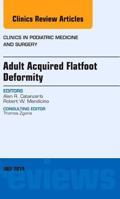 Adult Acquired Flatfoot Deformity, An Issue of Clinics in Podiatric Medicine and Surgery (Volume 31-3) 0323311709 Book Cover