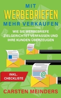 Mit Werbebriefen mehr verkaufen: Wie Sie Werbebriefe zielgerichtet verfassen und Ihre Kunden überzeugen - inkl. Checkliste 3756809250 Book Cover