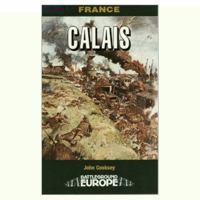 France : Calais (Battleground Europe) (Battleground Europe) 1580970117 Book Cover