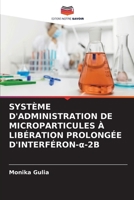 Système d'Administration de Microparticules À Libération Prolongée d'Interféron-a-2b (French Edition) 6206665852 Book Cover