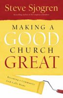 Making A Good Church Great: Becoming a Community God Calls Home 0830746625 Book Cover