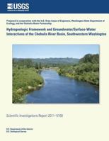 Hydrogeologic Framework and Groundwater/ Surface-Water Interactions of the Chehalis River Basin, Southwestern Washington 150048587X Book Cover