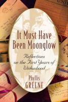 It Must Have Been Moonglow: Reflections on the First Years of Widowhood 0812967844 Book Cover