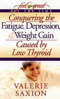 Conquering the Fatique, Depression, and Weight Gain (Feel Great All the Time) 0972456392 Book Cover