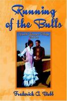 Running of the Bulls: Book One: Spanish Romance Trilogy 1413738648 Book Cover