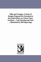 Villas and Cottages: A Series of Designs Prepared for Execution in the United States 0486267571 Book Cover
