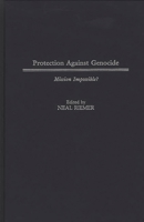 Protection Against Genocide: Mission Impossible? 0275965163 Book Cover