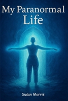 My Paranormal Life B0FRY9YN46 Book Cover