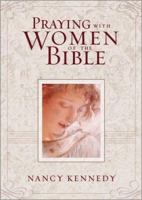 Praying with Women of the Bible 0310252229 Book Cover