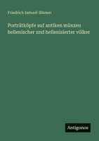 Porträtköpfe auf antiken münzen hellenischer und hellenisierter völker 3563902682 Book Cover