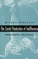 The Social Production of Indifference 0226329089 Book Cover