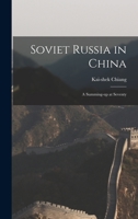 Soviet Russia in China: A Summing-Up at Seventy 1015205194 Book Cover