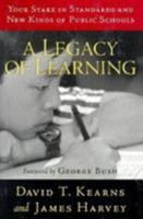 A Legacy of Learning: Your Stake in Standards and New Kinds of Public Schools 0815748949 Book Cover