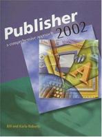 Microsoft Publisher 2002: A Compreshensive Approach, Student Edition 0028142713 Book Cover