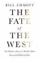 The Fate of the West: The Battle to Save the World’s Most Successful Political Idea 1610397800 Book Cover