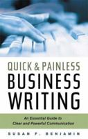 Quick & Painless Business Writing: An Essential Guide to Clear And Powerful Communication 1564149005 Book Cover