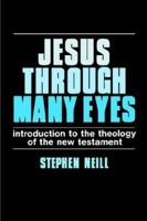 Jesus Through Many Eyes: Introduction to the Theology of the New Testament 0800612205 Book Cover