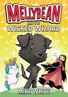 Mellybean and the Wicked Wizard 059320283X Book Cover