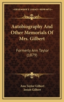 Autobiography and Other Memorials of Mrs. Gilbert 1175001171 Book Cover