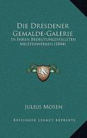 Die Dresdener Gem�lde-Galerie 1514122995 Book Cover