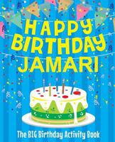 Happy Birthday Jamari - The Big Birthday Activity Book: Personalized Children's Activity Book 1721040676 Book Cover