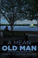A Mean Old Man 151873068X Book Cover