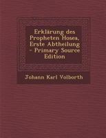 Erkl�rung Des Propheten Hosea, Erste Abtheilung 1295847140 Book Cover