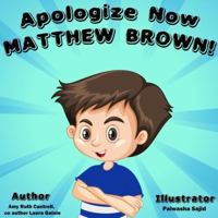 Apologize Now, MATTHEW BROWN 1953473032 Book Cover