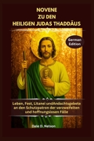 NOVENE ZU DEN HEILIGEN JUDAS THADDÄUS: Leben, Fest, Litanei undAndachtsgebete an den Schutzpatron der verzweifelten und hoffnungslosen Fälle B0FX8GNXBZ Book Cover