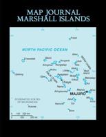 Map Journal: Marshall Islands: 150 page lined notebook/diary 107474876X Book Cover