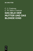 Das Bild Der Mutter Und Das Blonde Kind: Zwei Erzählungen 311111676X Book Cover