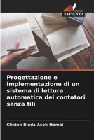 Progettazione e implementazione di un sistema di lettura automatica dei contatori senza fili (Italian Edition) 6208288924 Book Cover