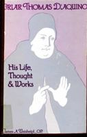 Friar Thomas D'Aquino: His Life, Thought and Works 0385012993 Book Cover