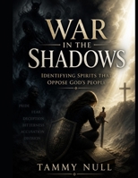 War in the Shadows: Identifying Spirits That Oppose God's People B0GZKWJXYT Book Cover
