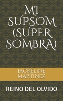 MI SUPSOM (SUPER SOMBRA): REINO DEL OLVIDO B08NMGVQVM Book Cover