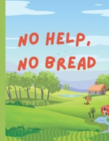 No Help, No Bread B0DT4BW5R6 Book Cover