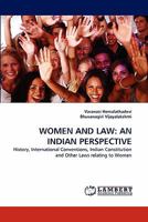 WOMEN AND LAW: AN INDIAN PERSPECTIVE: History, International Conventions, Indian Constitution and Other Laws relating to Women 3843382417 Book Cover