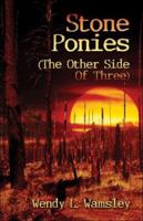 Stone Ponies: The Other Side of Three 141378903X Book Cover