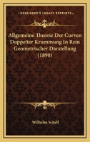 Allgemeine Theorie der Curven doppelter Krümmung in rein geometrischer Darstellung 1168064546 Book Cover