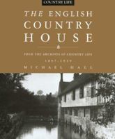 The English Country House: From the Archives of Country Life 1897-1939 (Country Life) 1857325303 Book Cover