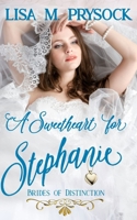 A Sweetheart for Stephanie (Brides of Distinction, Book 2) B0F1LCY31D Book Cover