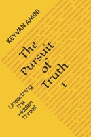 The Pursuit of Truth: Unearthing the Hidden Threat B0C5P9X5JJ Book Cover