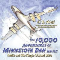 The 10,000 Adventures of Minnesota Dan Series: Malik and His Magic Carpet Ride 1504384385 Book Cover