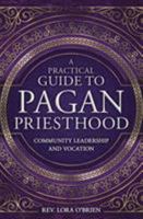 A Practical Guide to Pagan Priesthood 073875966X Book Cover