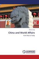 China and World Affairs: From Mao to Today 3659234028 Book Cover