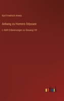 Anhang zu Homers Odyssee: I. Heft Erläuterungen zu Gesang I-VI 3368213202 Book Cover